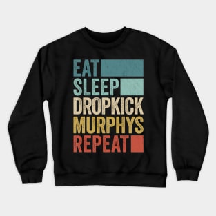 Funny Eat Sleep Dropkick Name Repeat Retro Vintage Crewneck Sweatshirt